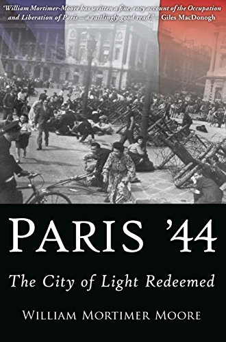 9781612003436: Paris '44: The City of Light Redeemed