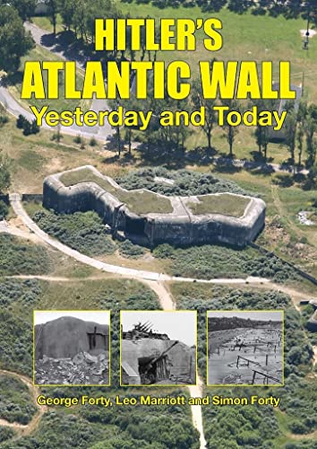 9781612003757: Hitler's Atlantic Wall: From Southern France to Northern Norway, Yesterday and Today (Then & Now)