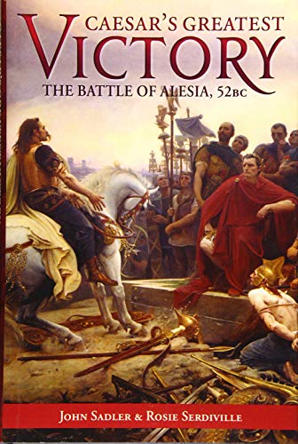 Imagen de archivo de Caesar's Greatest Victory: The Battle of Alesia, Gaul 52 BC a la venta por Book Outpost