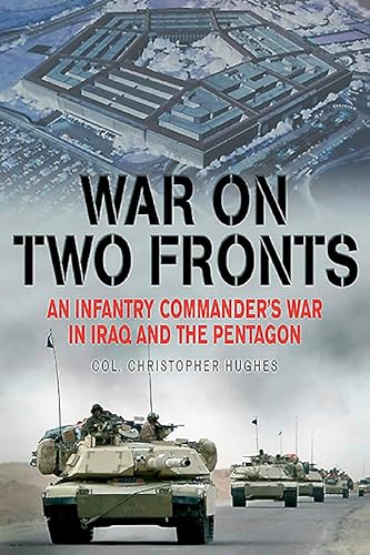 Imagen de archivo de War on Two Fronts: An Infantry Commander's War in Iraq and the Pentagon a la venta por PlumCircle