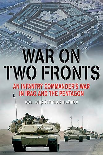 Stock image for War on Two Fronts: An Infantry Commander's War in Iraq and the Pentagon for sale by PlumCircle