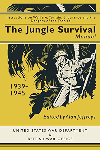 Stock image for Jungle Survival Manual 1939-1945: Instructions on Warfare, Terrain, Endurance and the Dangers of the Tropics for sale by GoldenDragon