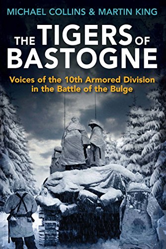 Beispielbild fr The Tigers of Bastogne: Voices of the 10th Armored Division in the Battle of the Bulge zum Verkauf von Books From California