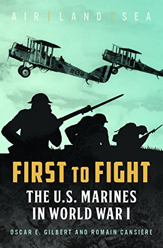 Stock image for First to Fight: The U.S. Marines in World War I for sale by ThriftBooks-Atlanta