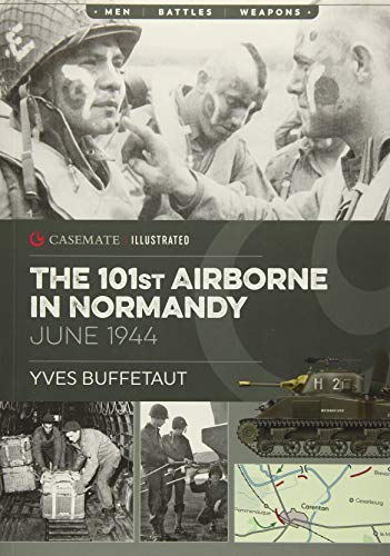 Imagen de archivo de The 101st Airborne in Normandy: June 1944 (Casemate Illustrated) a la venta por Books From California
