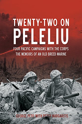 Beispielbild fr Twenty-Two on Peleliu: Four Pacific Campaigns with the Corps: The Memoirs of an Old Breed Marine zum Verkauf von HPB-Red