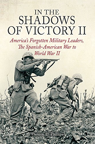 Stock image for In the Shadows of Victory II: America's Forgotten Military Leaders, The Spanish-American War to World War II for sale by Open Books