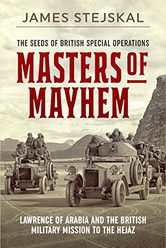 Stock image for Masters of Mayhem: Lawrence of Arabia and the British Military Mission to the Hejaz for sale by Adkins Books