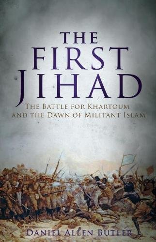 9781612005935: The First Jihad: Khartoum, and the Dawn of Militant Islam
