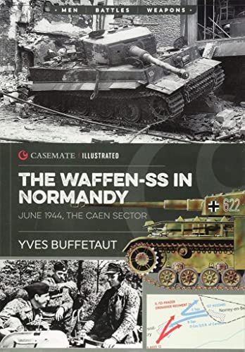 Stock image for The Waffen-SS in Normandy, June 1944: The Caen Sector (Casemate Illustrated) for sale by Book Outpost