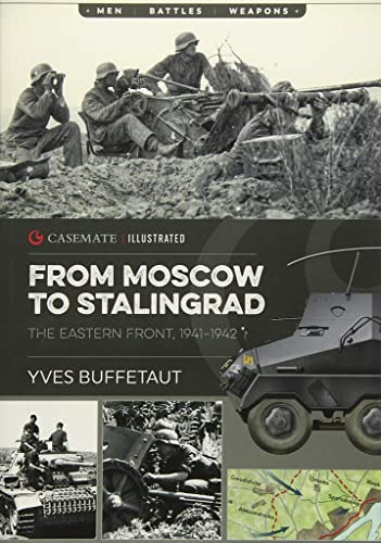 Stock image for From Moscow to Stalingrad: The Eastern Front, 1941-1942 (Casemate Illustrated) for sale by Wonder Book