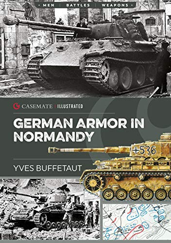 9781612006437: German Armor in Normandy: CIS0006 (Casemate Illustrated)