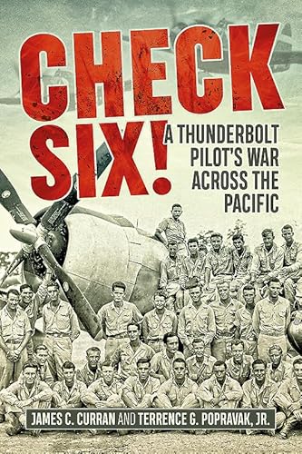 Beispielbild fr Check Six!: A Thunderbolt Pilot's War Across the Pacific zum Verkauf von HPB-Diamond