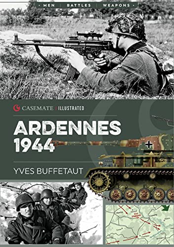 Beispielbild fr Ardennes 1944: The Battle of the Bulge (Casemate Illustrated) zum Verkauf von SecondSale