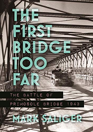 Stock image for The First Bridge Too Far: The Battle of Primosole Bridge 1943 for sale by WorldofBooks