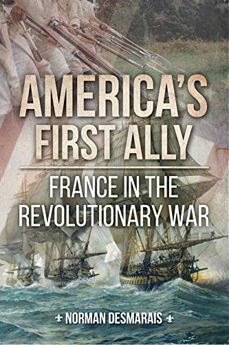 Beispielbild fr America's First Ally: France in the Revolutionary War zum Verkauf von Books From California