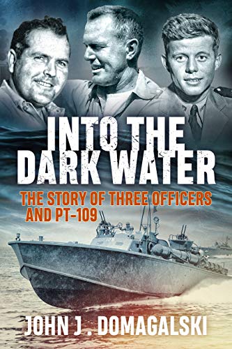 9781612007120: Into the Dark Water: The Story of Three Officers and Pt-109