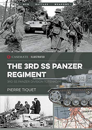 Stock image for The 3rd SS Panzer Regiment : 3rd SS Panzer Division Totenkopf (Casemate Illustrated) for sale by Manchester By The Book