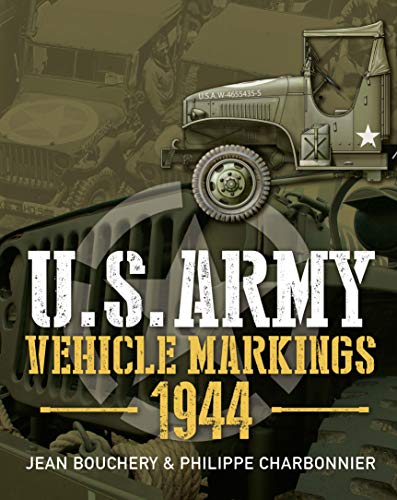 9781612007373: U.S. Army Vehicle Markings 1944