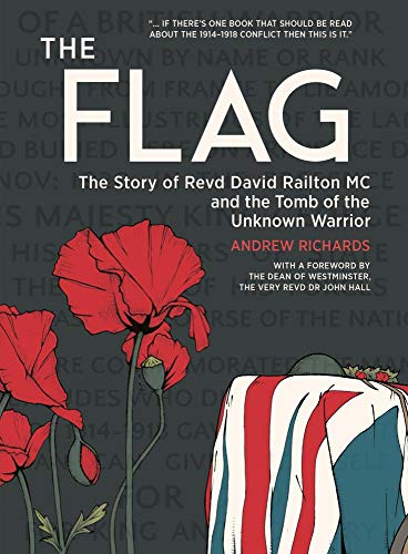 Beispielbild fr The Flag: The story of Revd David Railton MC and the Tomb of the Unknown Warrior zum Verkauf von WorldofBooks