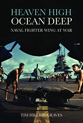 Beispielbild fr Heaven High, Ocean Deep: Naval Fighter Wing at War zum Verkauf von AwesomeBooks