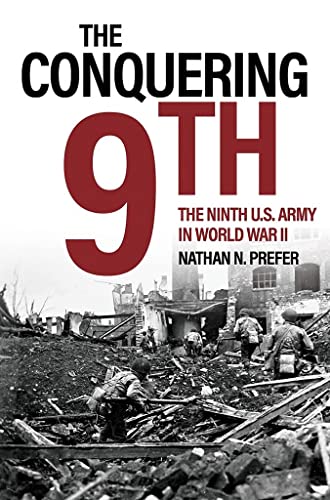 Stock image for The Conquering 9th: The Ninth U.S. Army in World War II for sale by Books From California
