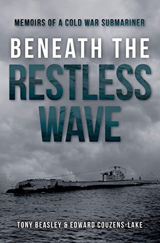 Imagen de archivo de Beneath the Restless Wave: Memoirs of a Cold War Submariner a la venta por Books From California