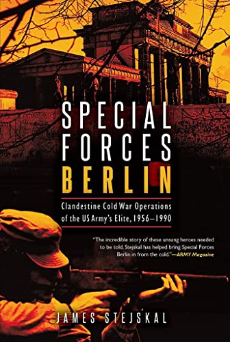 Stock image for Special Forces Berlin: Clandestine Cold War Operations of the US Army's Elite, 1956 "1990 for sale by HPB-Red