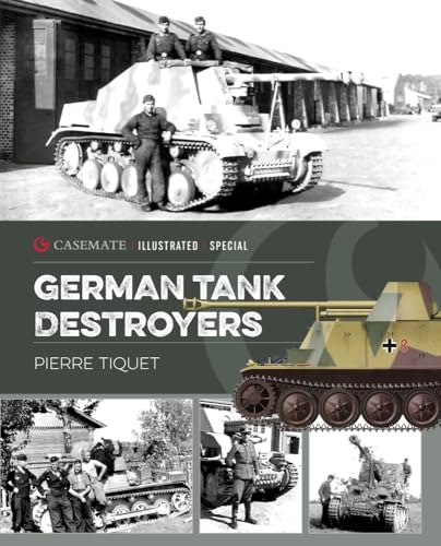 Beispielbild fr German Tank Destroyers (Casemate Illustrated Special) zum Verkauf von Book Bunker USA