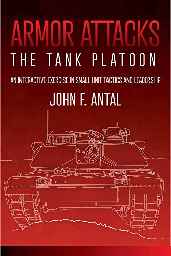 Imagen de archivo de Armor Attacks: The Tank Platoon: an Interactive Exercise in Small-unit Tactics and Leadership a la venta por PlumCircle