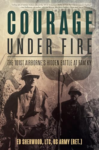 Stock image for Courage Under Fire: The 101st Airborne's Hidden Battle at Tam Ky for sale by Book Deals