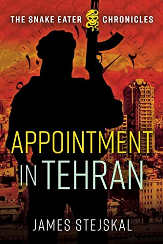 Stock image for Appointment in Tehran: A Cold War Spy Thriller (The Snake Eater Chronicles) for sale by SecondSale