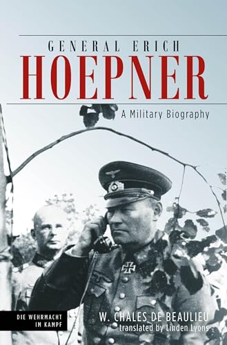 Beispielbild fr General Erich Hoepner: A Military Biography (Die Wehrmacht im Kampf) zum Verkauf von Book Outpost