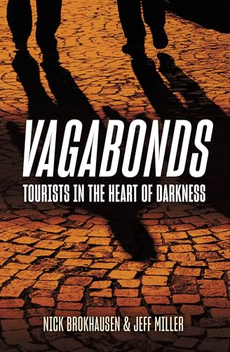 Beispielbild fr Vagabonds: Tourists in the Heart of Darkness zum Verkauf von Book Outpost
