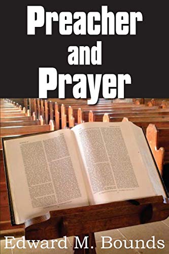 Preacher and Prayer (9781612030128) by Bounds, Edward M.