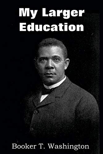 My Larger Education (9781612030432) by Washington, Booker T