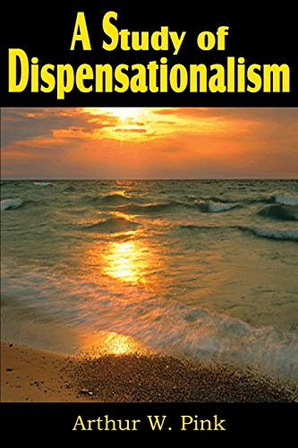 9781612031156: A Study of Dispensationalism