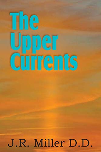 The Upper Currents (9781612031682) by Miller, Dr J R