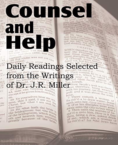Imagen de archivo de Counsel and Help, Daily Readings Selected from the Writings of Dr. J.R. Miller a la venta por Chiron Media