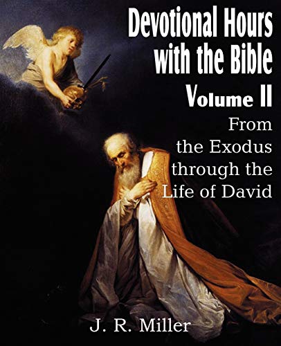 Beispielbild fr Devotional Hours with the Bible Volume II, from the Exodus Through the Life of David zum Verkauf von Chiron Media