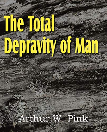 Stock image for The Total Depravity of Man for sale by Chiron Media