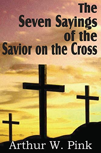 Beispielbild fr The Seven Sayings of the Savior on the Cross zum Verkauf von Chiron Media