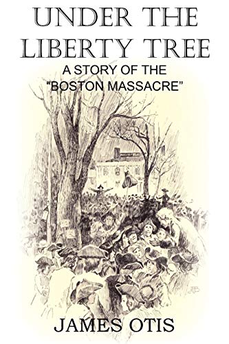 Stock image for Under the Liberty Tree, A Story of the Boston Massacre for sale by PBShop.store US