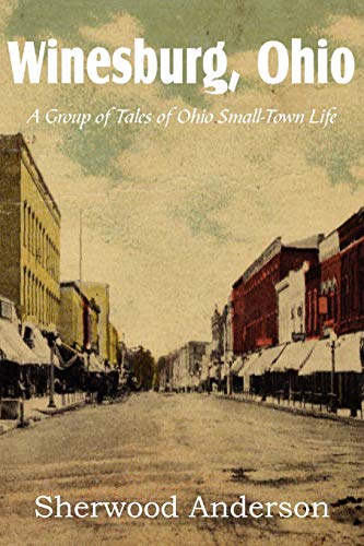 9781612033037: Winesburg, Ohio, a Group of Tales of Ohio Small-Town Life