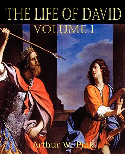 The Life of David Volume I (9781612033181) by Pink, Arthur W