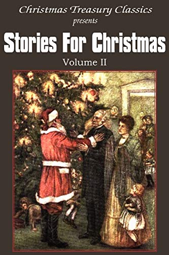 Stories for Christmas Vol. II (9781612033921) by Wiggin, Kate Douglas; Richmond, Grace S; Brown, Abbie Farwell