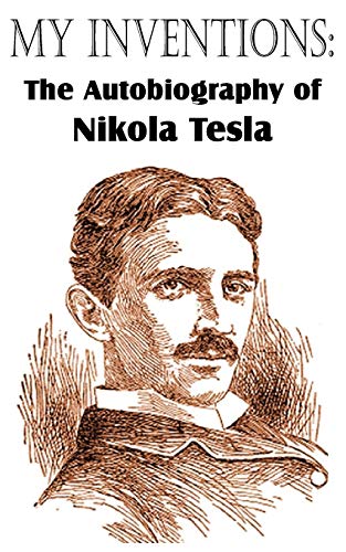 Beispielbild fr My Inventions : The Autobiography of Nikola Tesla zum Verkauf von Better World Books