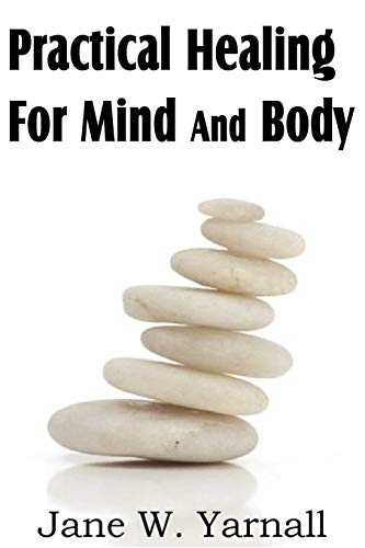 9781612035031: Practical Healing For Mind And Body