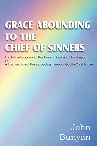 9781612035963: Grace Abounding to the Chief of Sinners