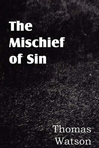 The Mischief of Sin (9781612036175) by Watson, Thomas Jr.